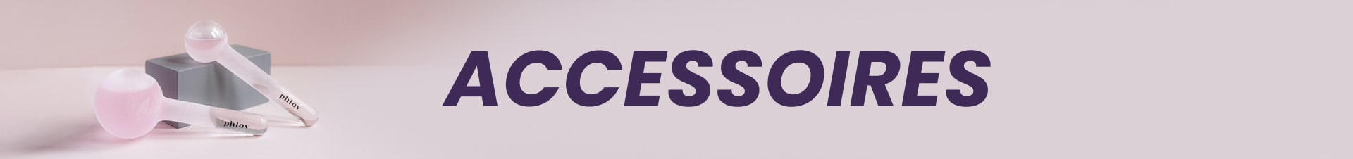 Accessoires Phlov